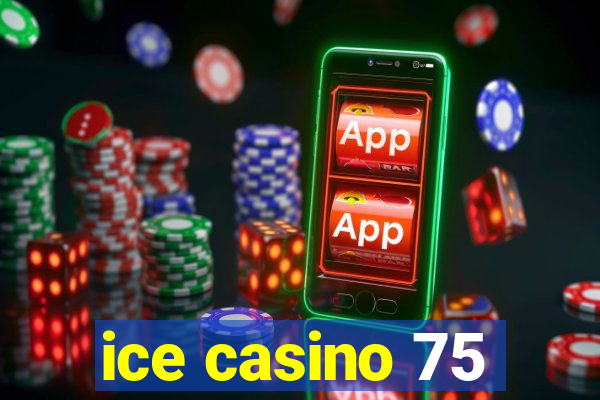 ice casino 75